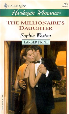 Millionaire's Daughter (9780373159291) by Weston, Sophie