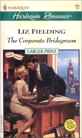 The Corporate Bridegroom (Boardroom Bridegrooms) (9780373159468) by Fielding, Liz