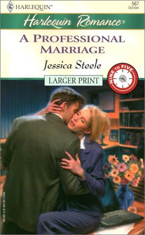 A Professional Marriage (9 to 5) (9780373159673) by Steele, Jessica