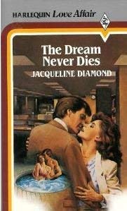 The Dream Never Dies (American Romance # 79) (9780373160792) by Jacqueline Diamond