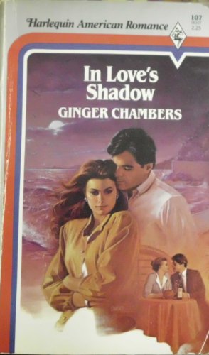 In Love's Shadow (9780373161072) by Ginger Chambers