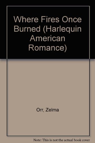 Stock image for Where Fires Once Burned (Harlequin American Romance) for sale by ThriftBooks-Dallas