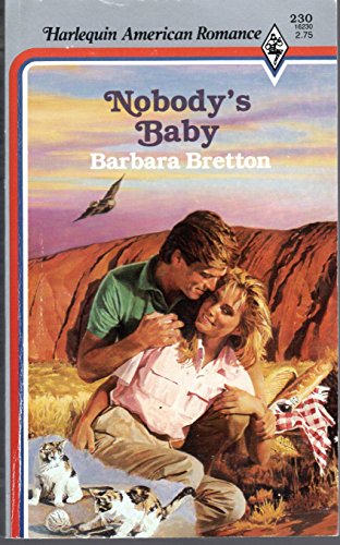 Nobody's Baby (Harlequin American Romance, No 230) (9780373162307) by Barbara Bretton