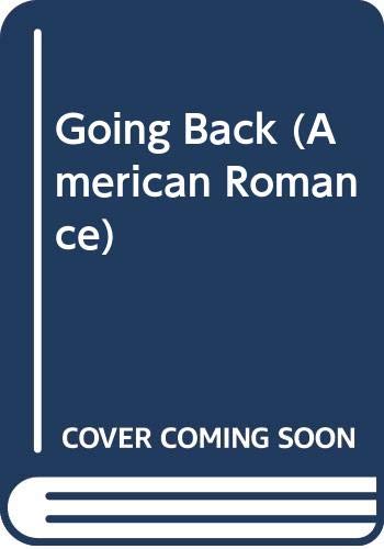 9780373162550: Going Back (American Romance)