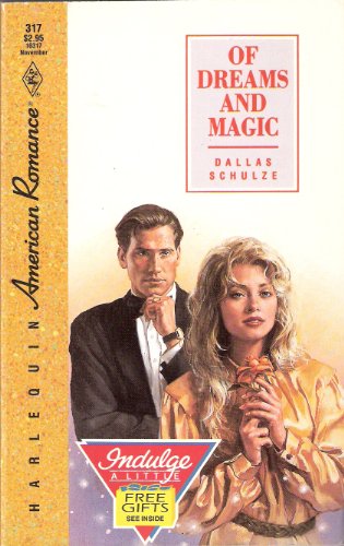 Stock image for Of Dreams And Magic (Dallas Schulze, Harlequin American Romance, No. 317) for sale by SecondSale