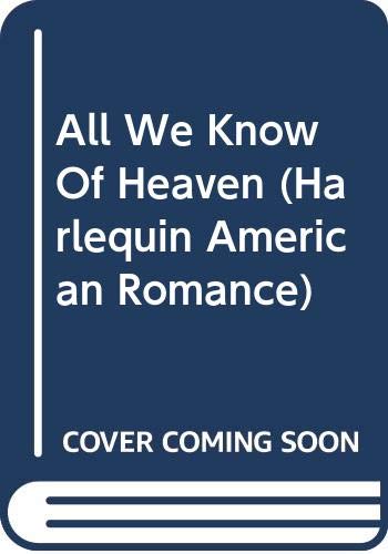 All We Know Of Heaven (9780373163557) by Barbara Bretton