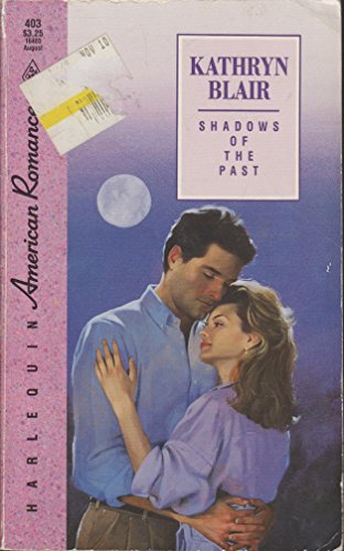 9780373164035: Shadows of the Past (Harlequin American Romance)