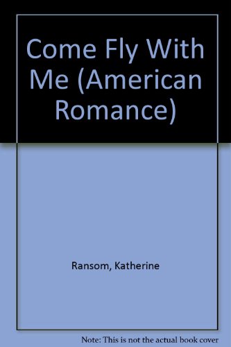 Imagen de archivo de Come Fly With Me (Harlequin American Romance, No 408) a la venta por SecondSale