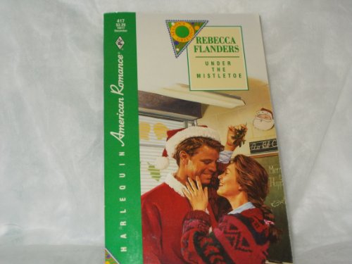 Imagen de archivo de Under The Mistletoe (American Romance No 417) a la venta por SecondSale