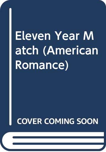 Eleven Year Match (American Romance) (9780373164264) by Mcknight