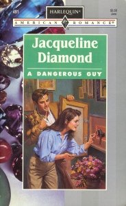 A Dangerous Guy (Harlequin American Romance, No. 491) (9780373164912) by Jacqueline Diamond