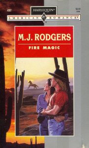 Fire Magic (Harlequin American Romance, No. 492) (9780373164929) by M.J. Rodgers