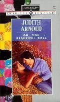 Oh, You Beautiful Doll (Harlequin American Romance, No. 496) (9780373164967) by Judith Arnold