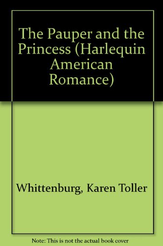 The Pauper and the Princess (Harlequin American Romance #552)