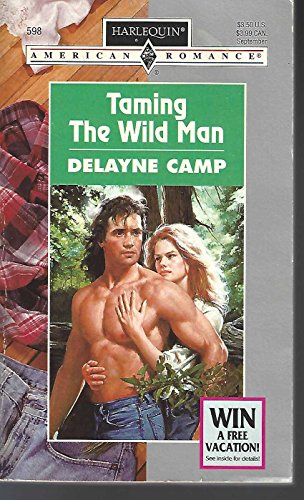 Imagen de archivo de Harlequin American Romance #598: Taming the Wild Man a la venta por Nelsons Books