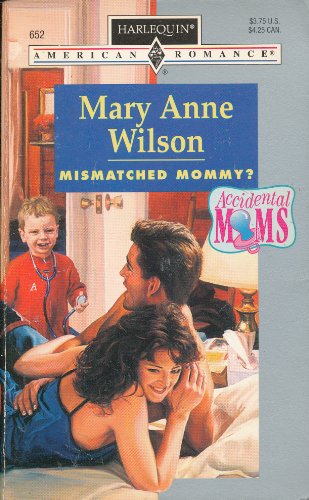 Imagen de archivo de Harlequin American Romance #652: Mismatched Mommy? a la venta por ThriftBooks-Dallas