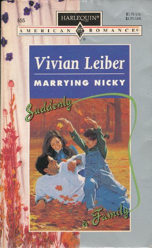 Stock image for Marrying Nicky (Suddenly.A Family / Harlequin American Romance, No. 655) for sale by SecondSale