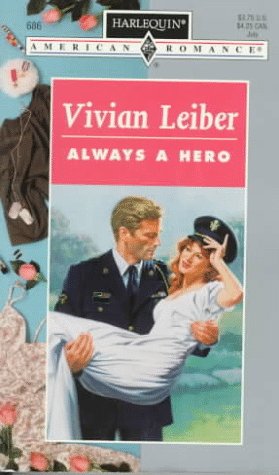 Always A Hero (9780373166862) by Vivian Leiber