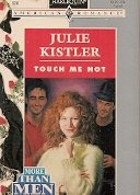 Touch Me Not (More Than Men) (9780373166909) by Julie Kistler