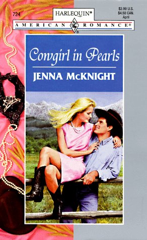 Cowygirl in Pearls (Harlquin American Romance, No. 724) (9780373167241) by Mcknight