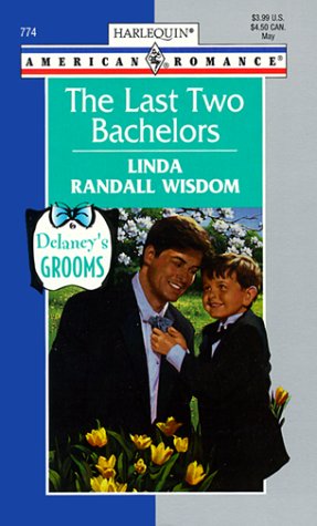Stock image for The Last Two Bachelors (Delaney's Grooms) (Harlequin American Romance, 774) for sale by SecondSale