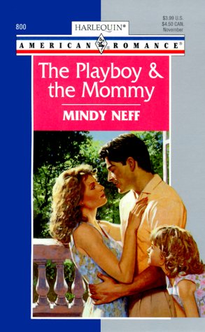 9780373168002: The Playboy & the Mommy (Harlequin American Romance Series)