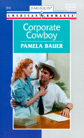 Corporate Cowboy (Harlequin American Romance #814)