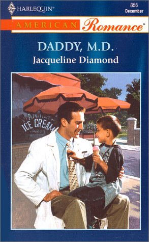 Daddy, M.D. (Harlequin American Romance, No.. 855) (9780373168552) by Jacqueline Diamond