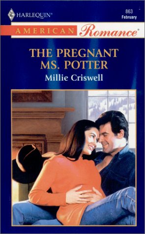 Stock image for The Pregnant Ms. Potter (Harlequin American Romance, No 863) for sale by Ravin Books