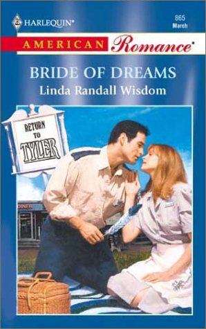 9780373168651: Bride of Dreams (Return to Tyler) (Harlequin American Romance, No. 865)