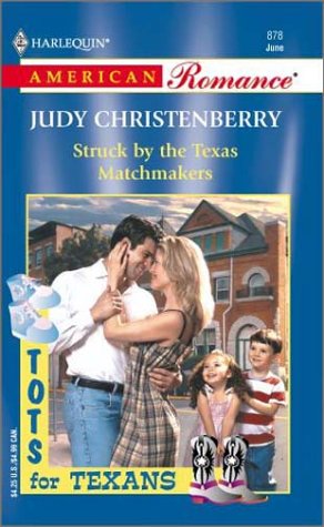 Struck By The Texas Matchmakers (Tots For Texans) (9780373168781) by Christenberry, Judy