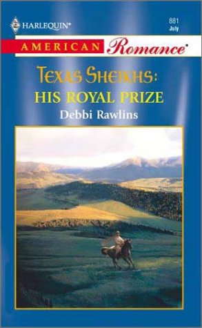 Beispielbild fr His Royal Prize (Texas Sheikhs) (American Romance, 881) zum Verkauf von Once Upon A Time Books