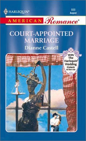 Court - Appointed Marriage (The Way We Met...And Married) (American Romance, 888) (9780373168880) by Castell, Dianne