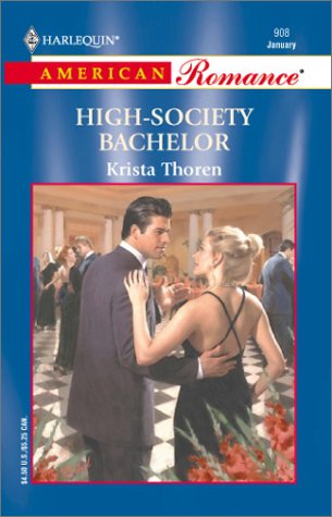 High-Society Bachelor (Harlequin American Romance #908)