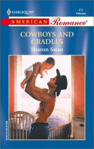 Cowboys and Cradles (Harlequin American Romance #912)
