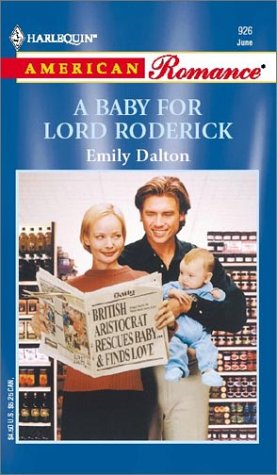 A Baby for Lord Roderick (Harlequin American Romance #926)