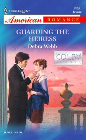 Guarding the Heiress (The Colby Agency) (9780373169955) by Webb, Debra