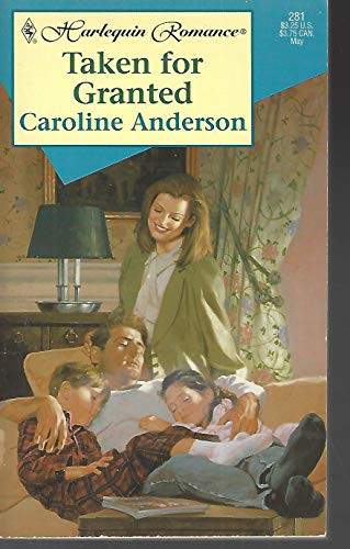Taken for Granted (Harlequin Romance, #281) (9780373172818) by Caroline Anderson