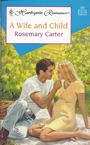 A Wife and Child (9780373174416) by Rosemary Carter