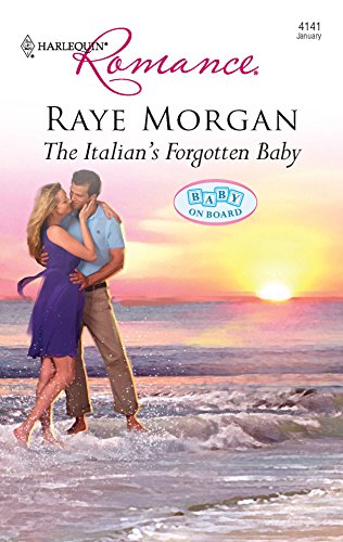 9780373176311: The Italian's Forgotten Baby (Harlequin Romance: Baby on Board)