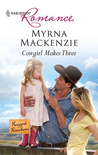 9780373176878: Cowgirl Makes Three (Harlequin Romance: Rugged Ranchers)