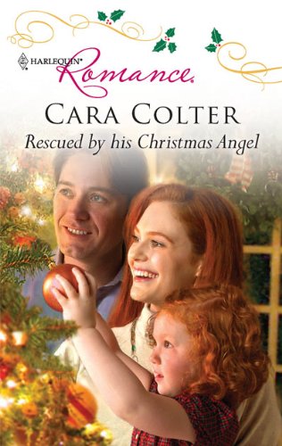Rescued by his Christmas Angel (9780373176991) by Colter, Cara
