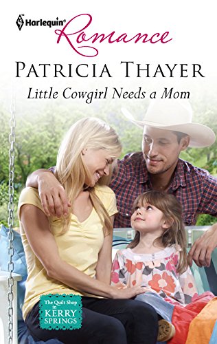 9780373177455: Little Cowgirl Needs a Mom (Harlequin Romance: The Quilt Shop in Kerry Springs)