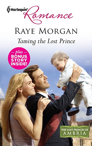 9780373178063: Taming the Lost Prince: Taming the Lost PrinceKeeping Her Baby's Secret (Harlequin Romance: The Lost Princes of Ambria)