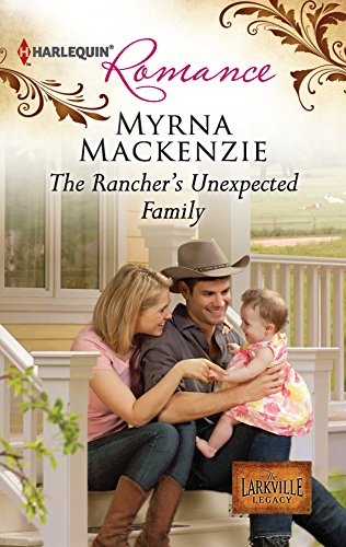 9780373178360: The Rancher's Unexpected Family (Harlequin Romance: The Larkville Legacy)