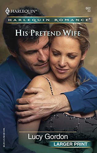 9780373181629: His Pretend Wife (Larger Print)