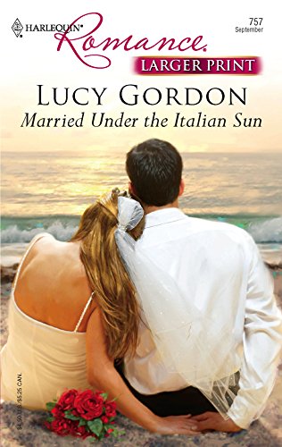 9780373182572: Married Under the Italian Sun (Larger Print Romance)