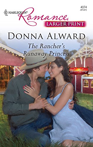 9780373184200: The Rancher's Runaway Princess (Larger Print Harlequin Romance: Western Weddings)