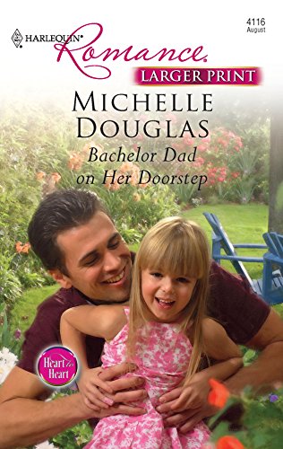 9780373184620: Bachelor Dad on Her Doorstep (Larger Print Harlequin Romance: Heart to Heart)