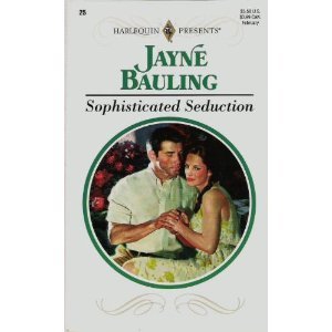 Stock image for Sophisticated Seduction (Harlequin Presents, #25) for sale by Library House Internet Sales